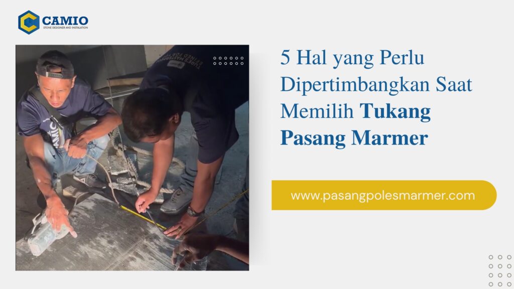 Tukang Pasang Marmer_Camio Art Stone_01