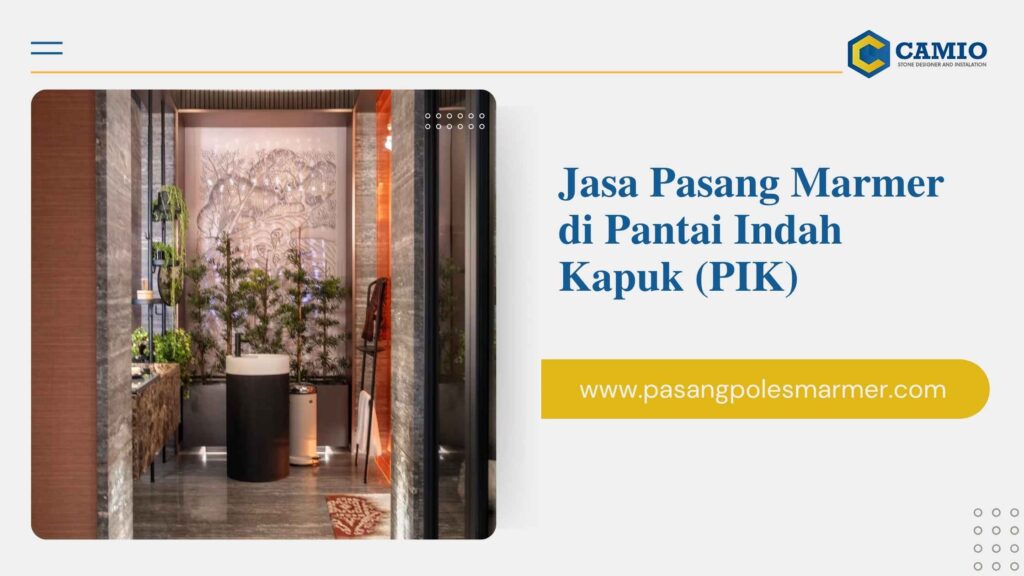 Jasa Pasang Marmer di Pantai Indah Kapuk (PIK)
